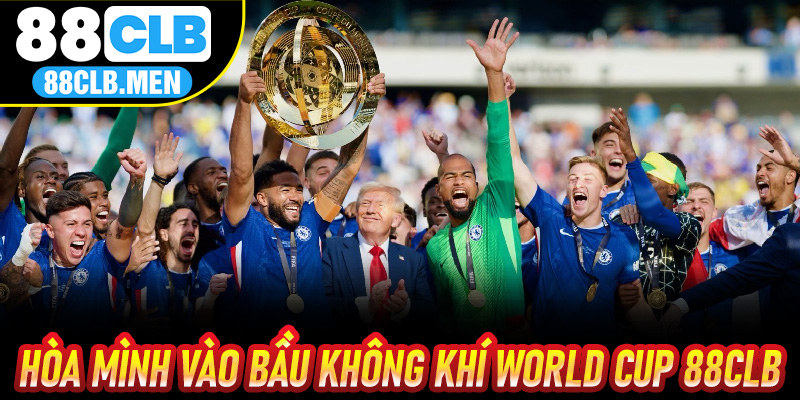 Hòa mình vào bầu không khí   88CLB sống động