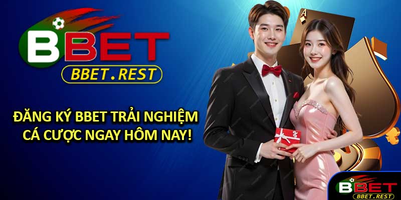 Đăng Ký BBET Dễ Dàng – Bắt Đầu Trải Nghiệm Cá Cược Ngay Hôm Nay!